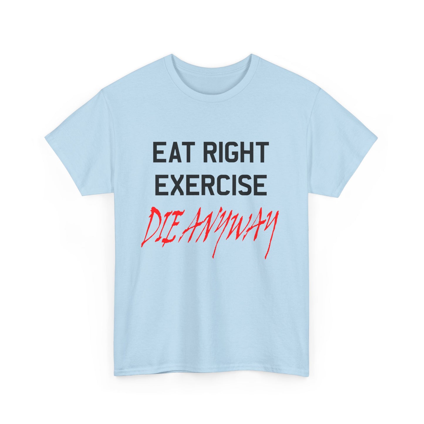 90s vintage graphic eat right die anyway reproduction tshirt
