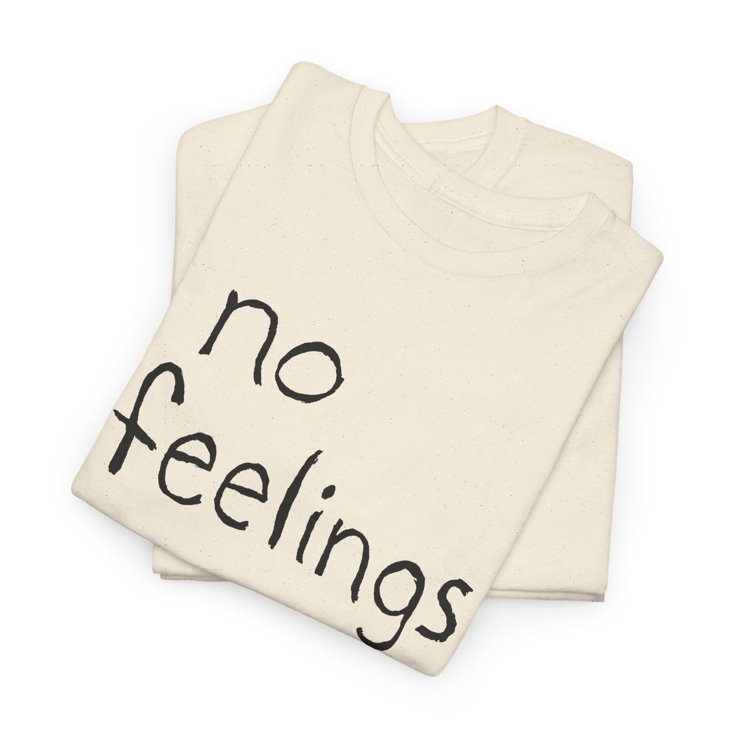 no feelings hand drawn font tshirt