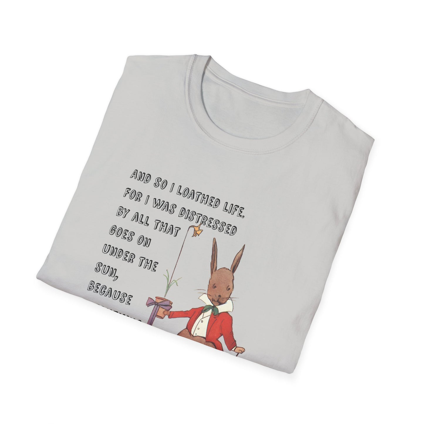 ecclesiastes 2:17 bunny tshirt