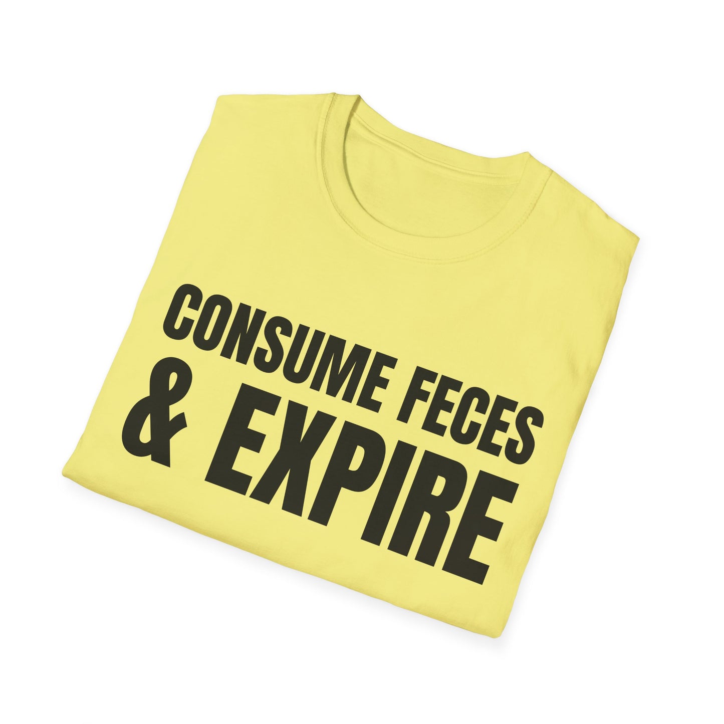 consume feces and expire tshirt