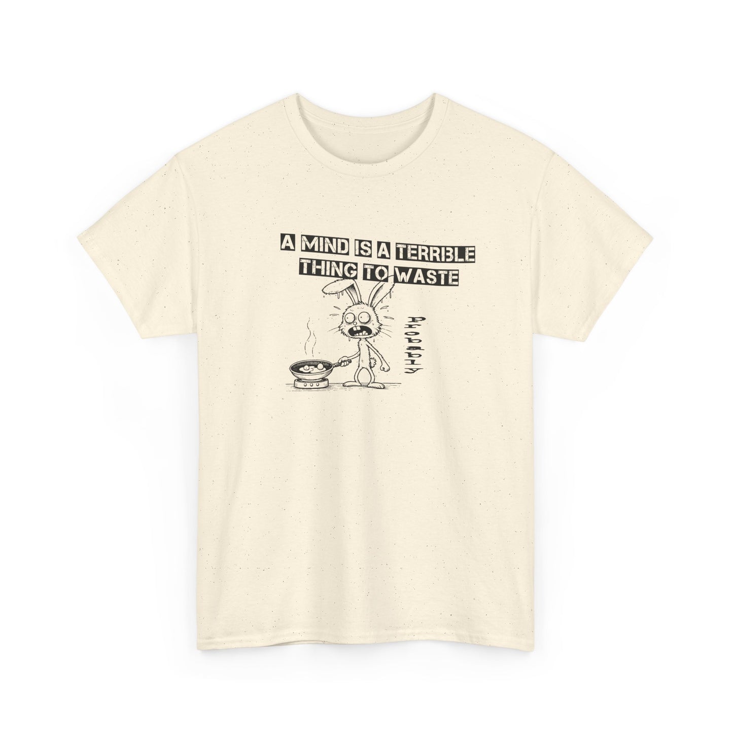 a mind is a terrible thing to waste frazzled bunny frying eggs tshirt