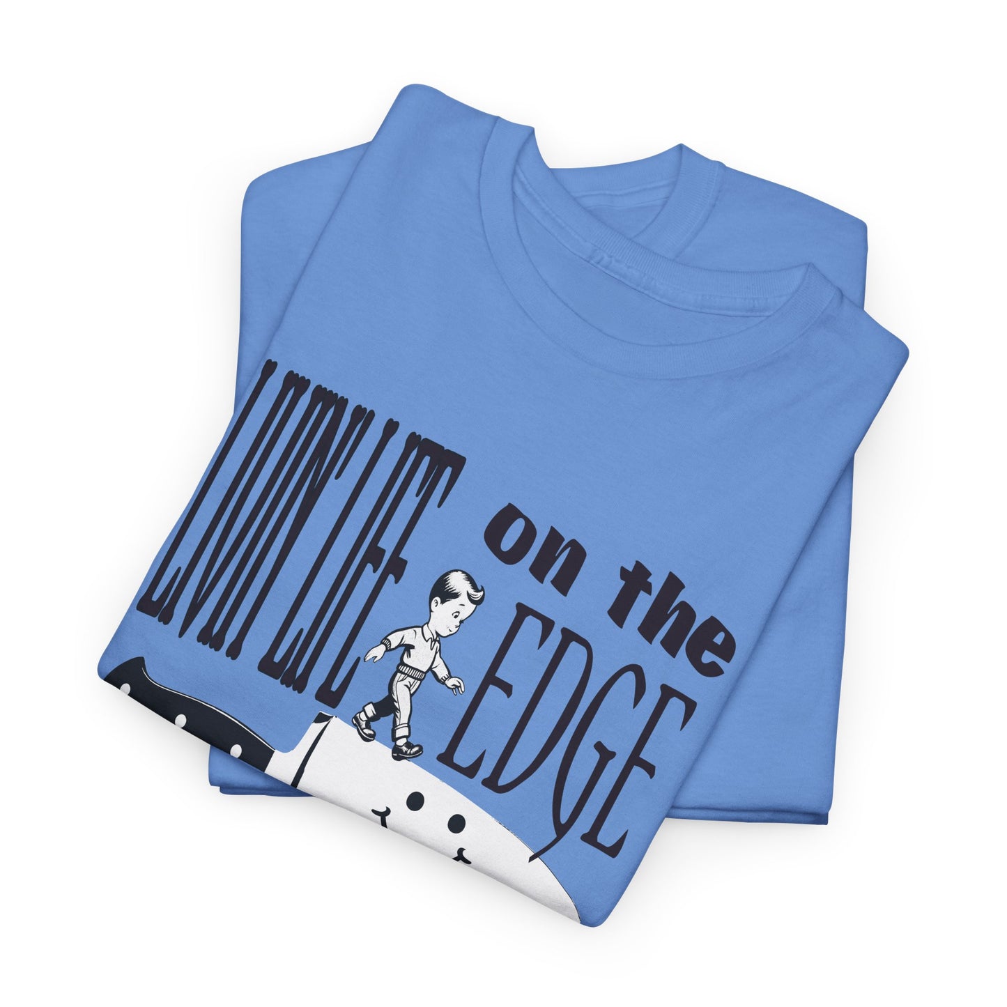 livin' life on the edge of a knife tshirt