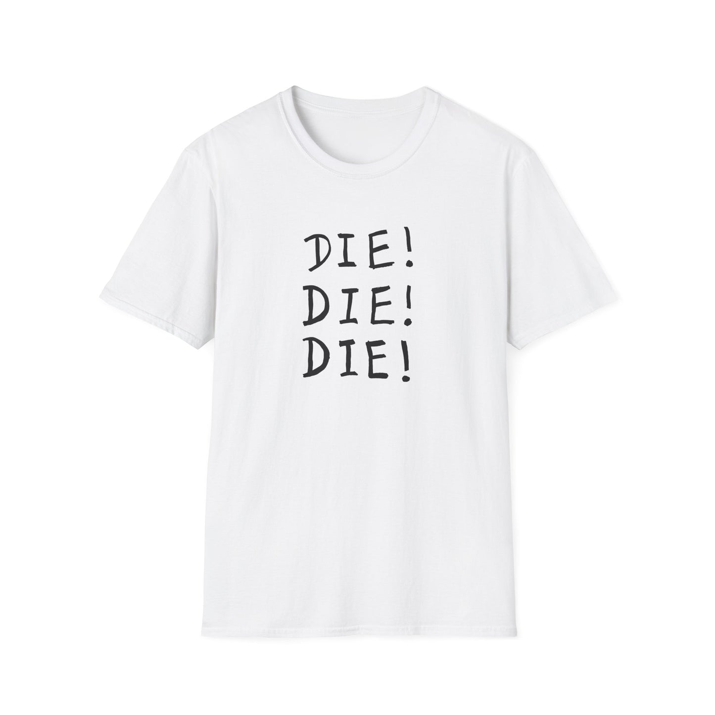 die! die! die! tshirt