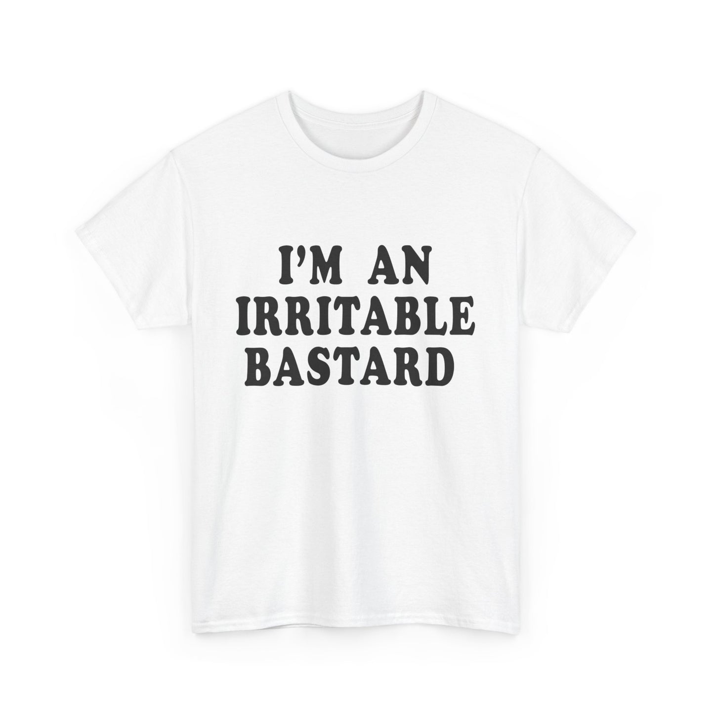 i'm an irritable bastard tshirt