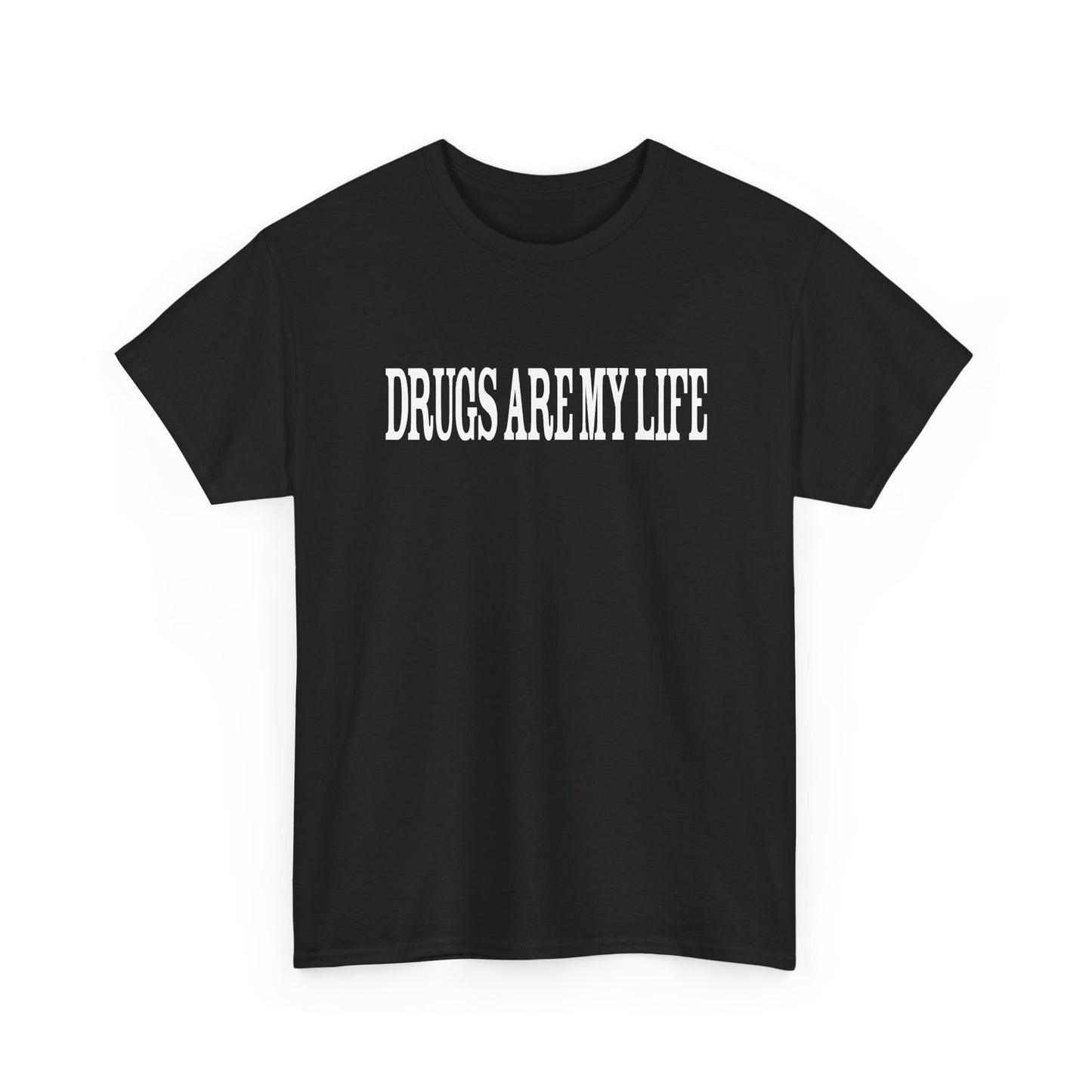 funny drugs are my life tshirt