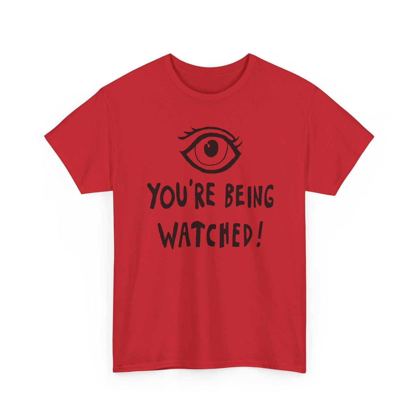 you're being watched tshirt