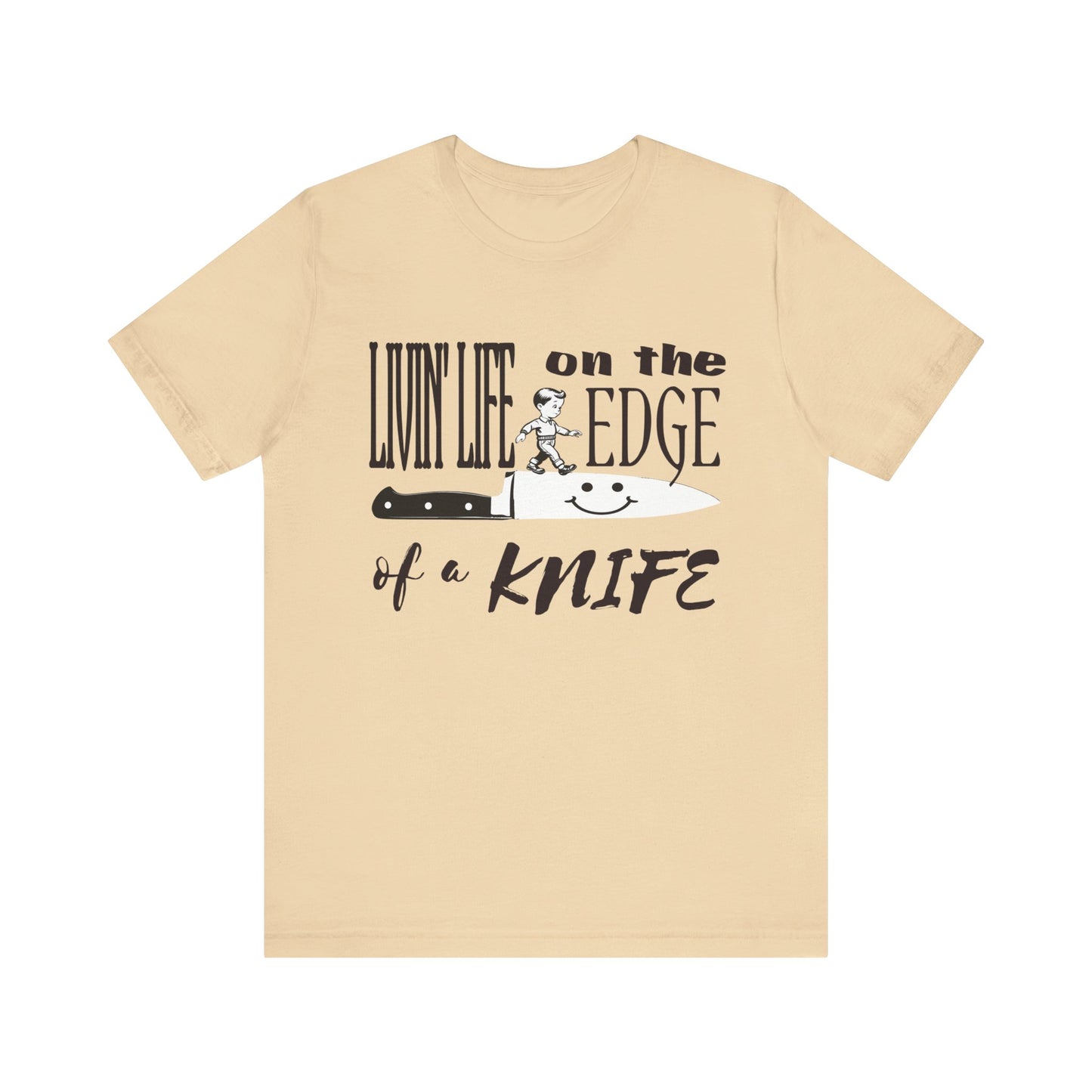 livin' life on the edge of a life tshirt