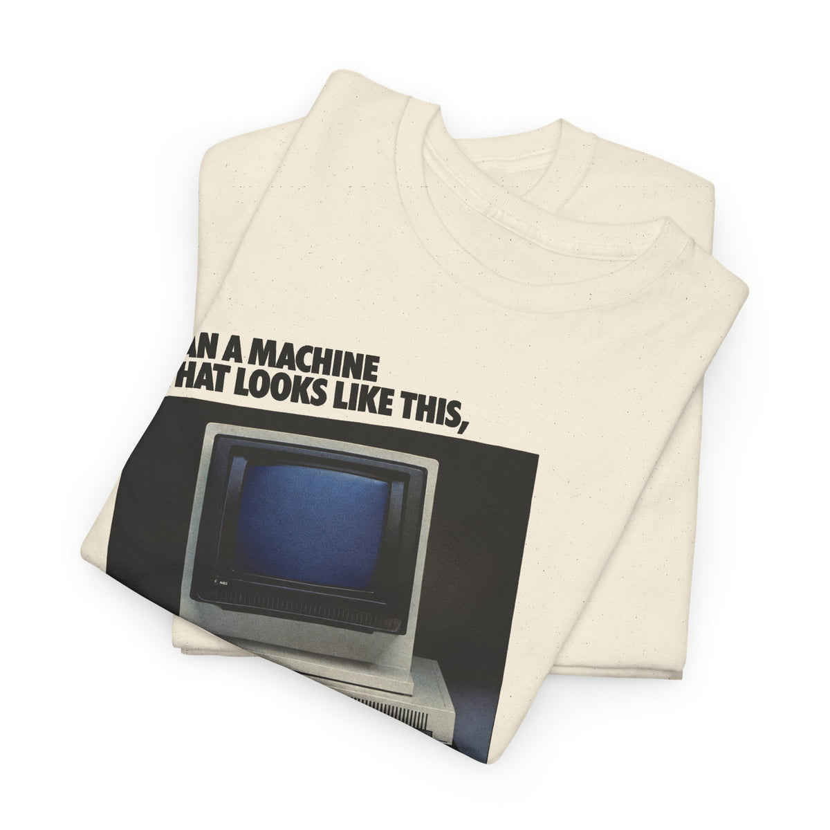 1985 computer and software system can a machine think like this advertisement tshirt
