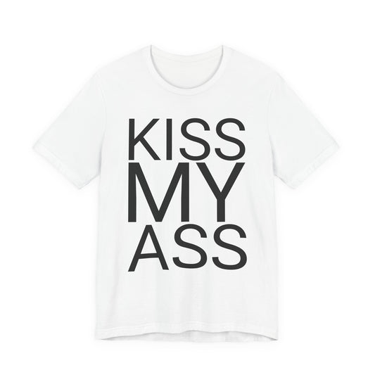 kiss my ass tshirt