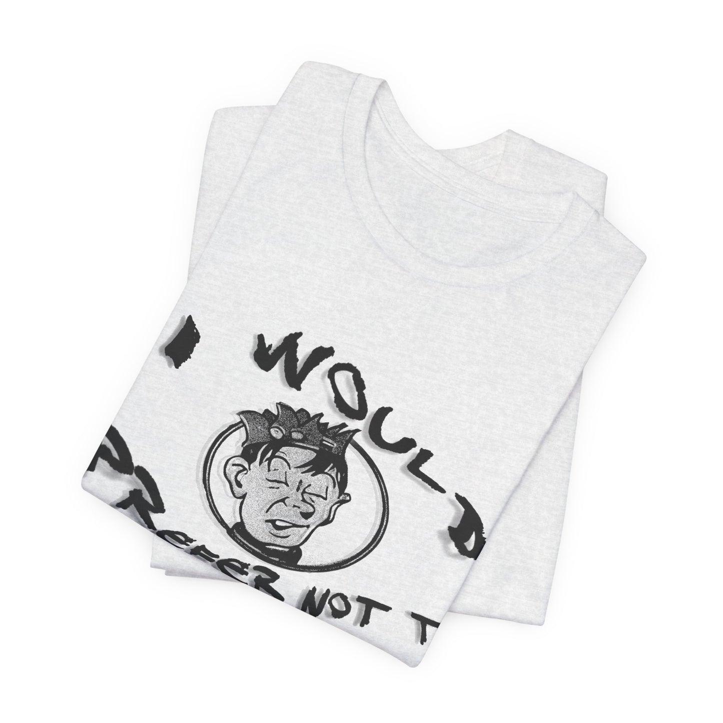 bartleby the scrivener and souphead jones mashup tshirt "I would prefer not to"