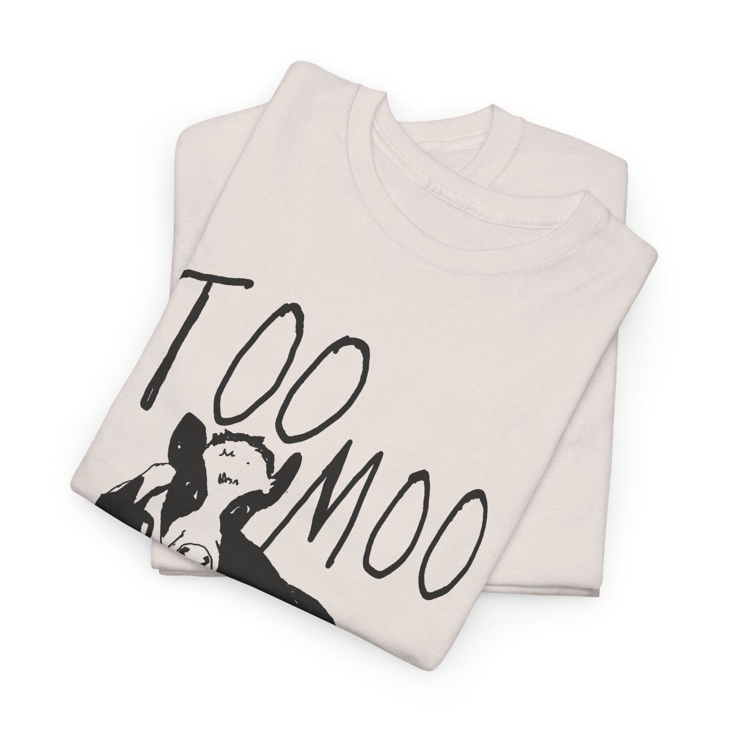original drawing too moo to care tshirt