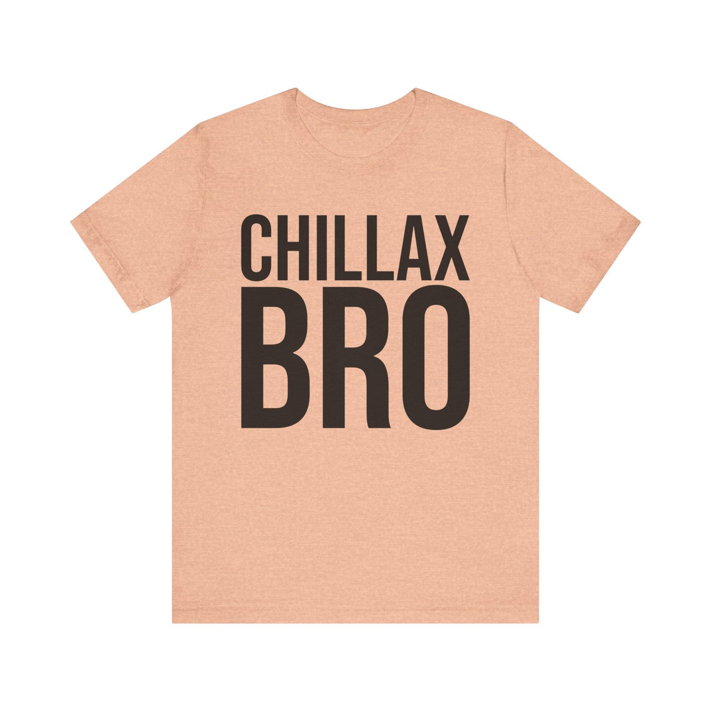 chillax bro tshirt whatmart