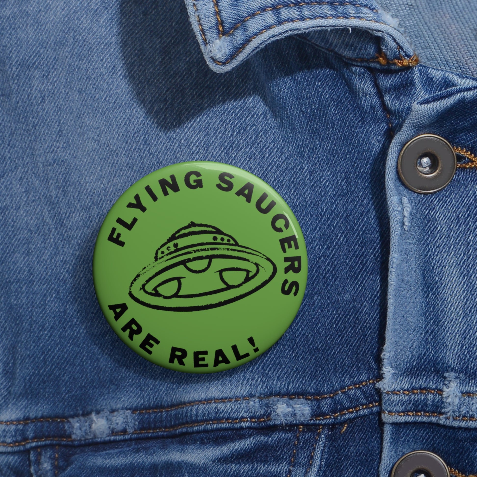 flying saucers are real! custom pin button whatmart