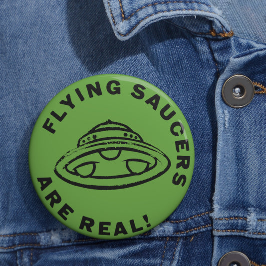 flying saucers are real! custom pin button whatmart