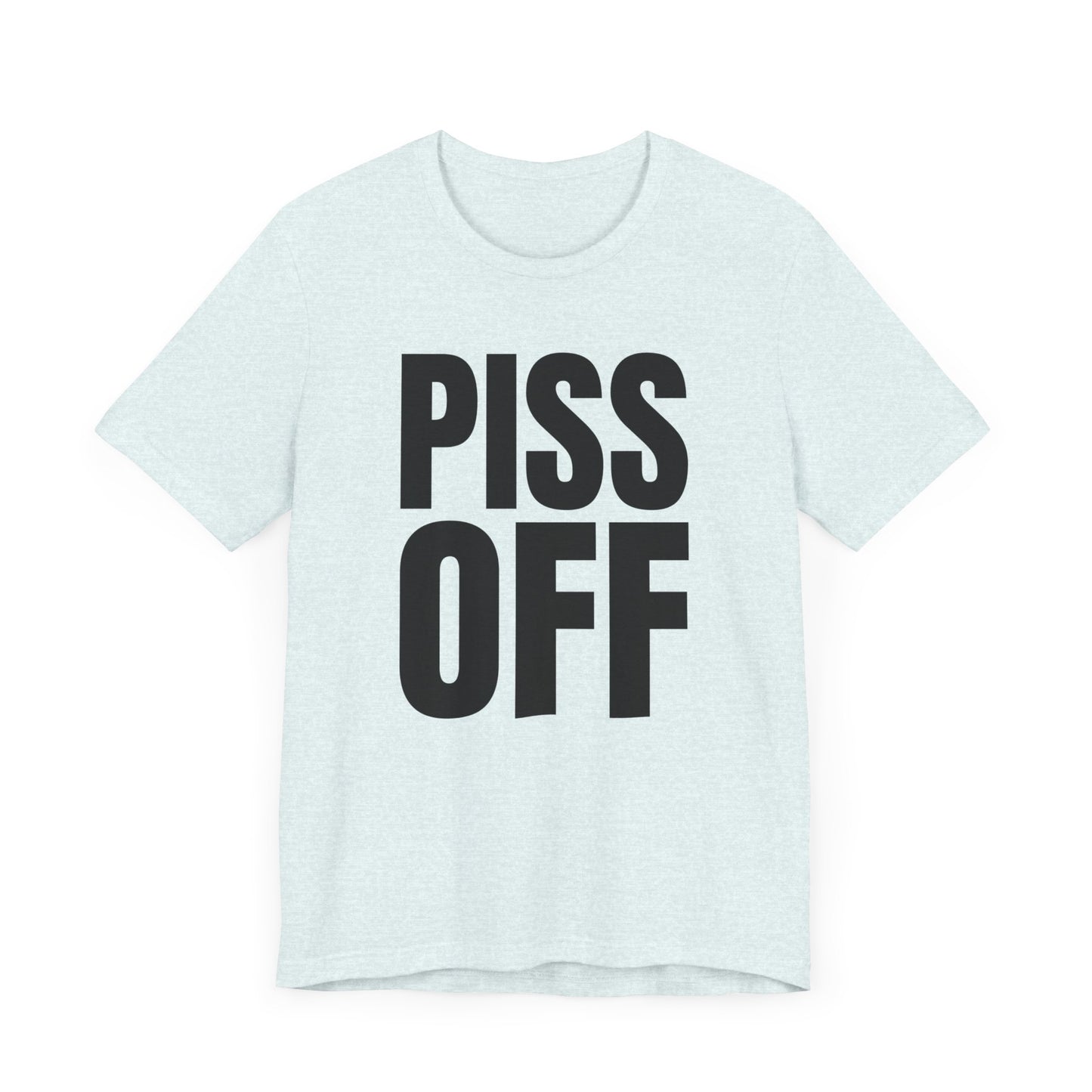 piss off tshirt whatmart