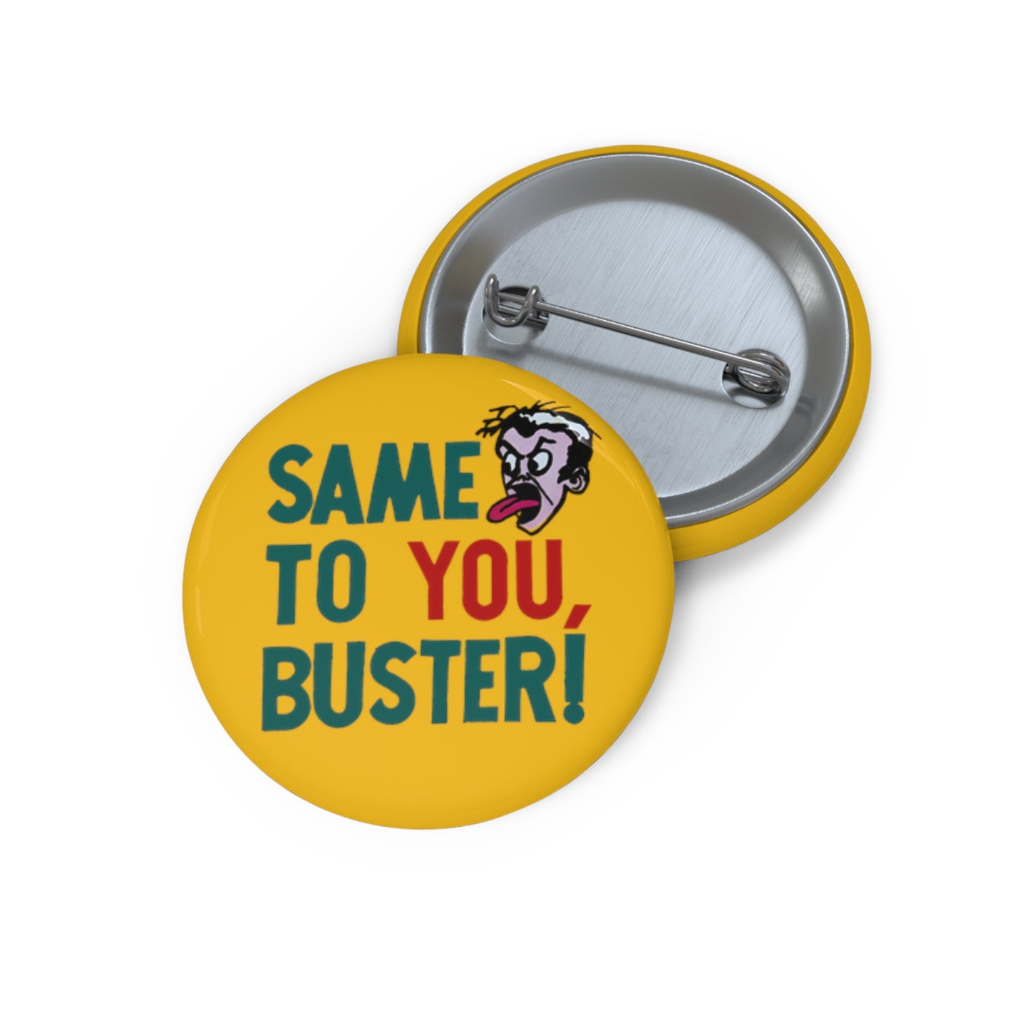 vintage 1970s graphic on a new custom pin button "same to you, buster!" whatmart